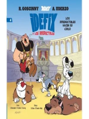 Idefix Y Los Irreductibles 4 Los Irreductibles Hacen Su Circo