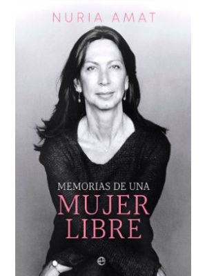 Memorias De Una Mujer Libre