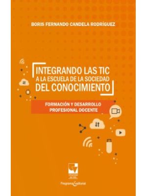 Integrando Las Tic A La Escuela De La Sociedad Del Conocimiento