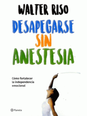 Desapegarse Sin Anestesia