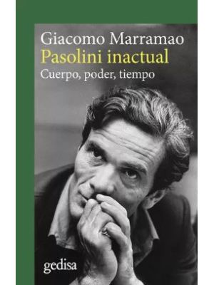 Pasolini Inactual Cuerpo Poder Tiempo