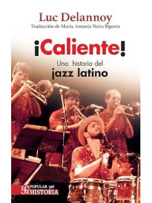 Caliente Una Historia Del Jazz Latino