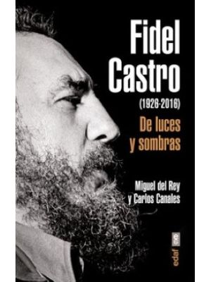 Fidel Castro 1926 2016 De Luces Y Sombras