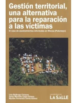 Gestion Territorial Una Alternativa Para La Reparacion A Las Victimas