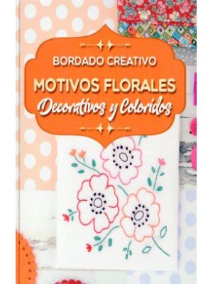 Bordado Creativo Motivos Florales Decorativos Y Coloridos