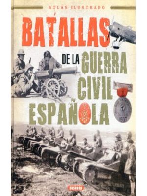 Batallas De La Guerra Civil EspaÑola Atlas Ilustrado