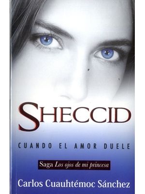 Sheccid Cuando El Amor Duele Saga Los Ojos De Mi Princesa