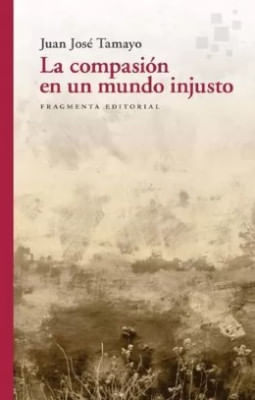 La Compasion En Un Mundo Injusto