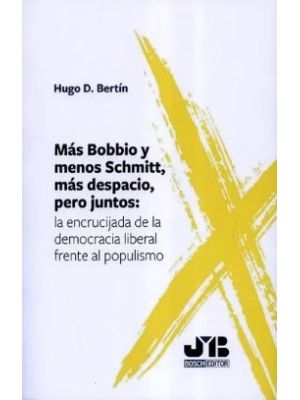 Mas Bobbio Y Menos Schmitt Mas Despacio Pero Juntos