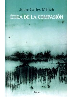 Etica De La Compasion