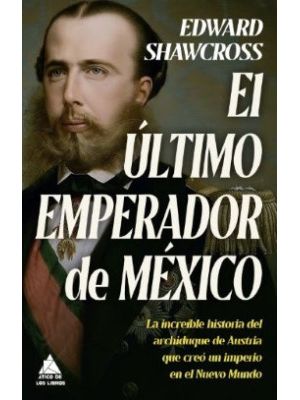 El Ultimo Emperador De Mexico