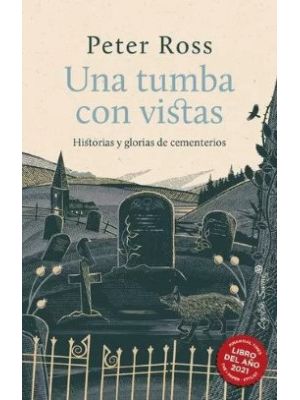 Una Tumba Con Vistas Historias Y Glorias De Cementerios