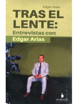 Tras El Lente Entrevistas Con Edgar Arias