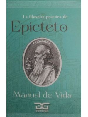 La Filosofia Practica De Epicteto Manual De Vida