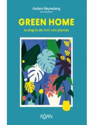Green Home La Alegria De Vivir Con Plantas