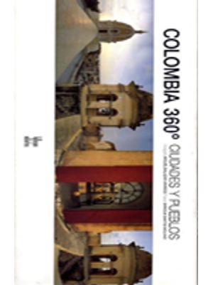 Colombia 360 Grados: Ciudades Y Pueblos