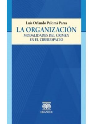 La Organizacion Modalidades Del Crimen En El Ciberespacio