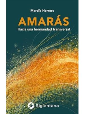 Amaras Hacia Una Hermandad Transversal