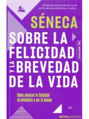 Sobre La Felicidad Y La Brevedad De La Vida