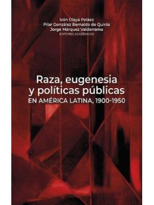 Raza Eugenisia Y Politicas Publicas En America Latina 1900-1950