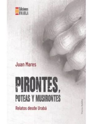 Pirontes Poteas Y Musirontes Relatos Desde Uraba