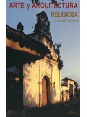 Arte Y Arquitectura Religiosa En El Valle Del Cauca