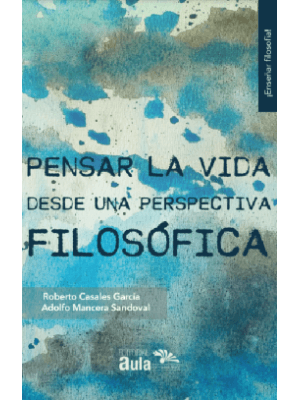 Pensar La Vida Desde Una Perspectiva Filosofica