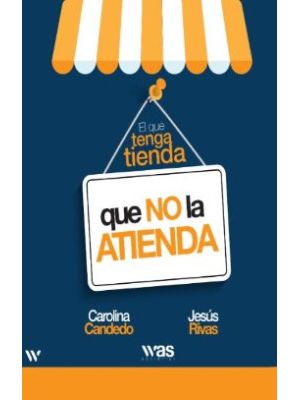 El Que Tenga Tienda Que No La Atienda