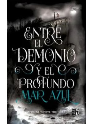 Entre El Demonio Y El Profundo Mar Azul