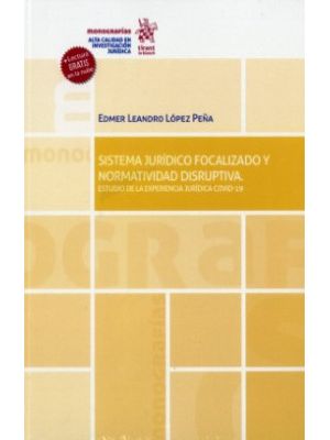 Sistema Juridico Focalizado Y Normatividad Disruptiva