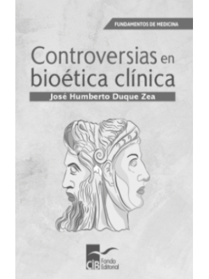 Controversias En Bioetica Clinica