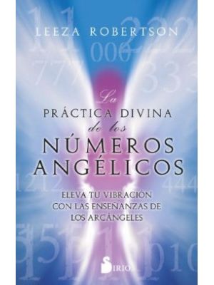 La Practica Divina De Los Numeros Angelicos