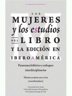 Las Mujeres Y Los Estudios Del Libro Y La Edicion En Iberoamerica