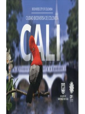 Cali Ciudad Biodiversa De Colombia (bilingue)