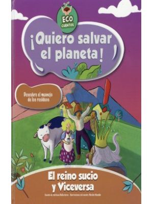 El Reino Sucio Y Viceversa Quiero Salvar El Planeta