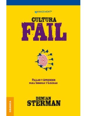 Cultura Fail Fallar Y Aprender Para Innovar Y Liderar