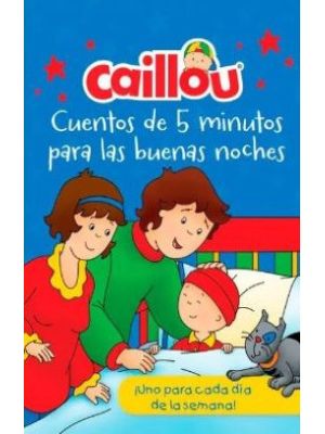 Caillou Cuentos De 5 Minutos Para Las Buenas Noches