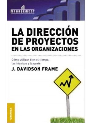 La Direccion De Proyectos En Las Organizaciones