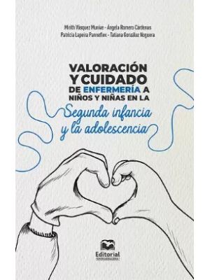 Valoracion Y Cuidado De Enfermeria A NiÑos Y NiÑas En La Segunda Infancia Y La Adolescencia