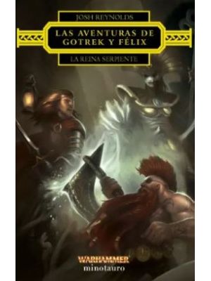 Las Aventuras De Gotrek Y Felix La Reina Serpiente