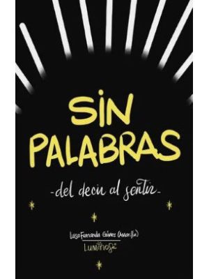 Sin Palabras Del Decir Al Sentir