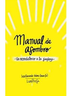 Manual De Asombro Un Recordatorio A La Simpleza