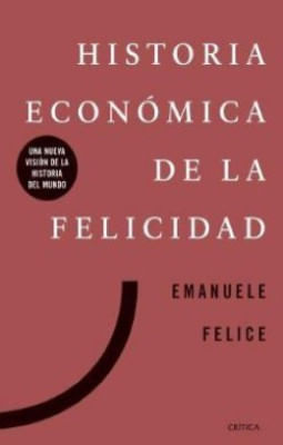 portada - HISTORIA ECONOMICA DE LA FELICIDAD