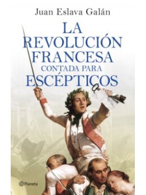 La Revolucion Francesa Contada Para Escepticos