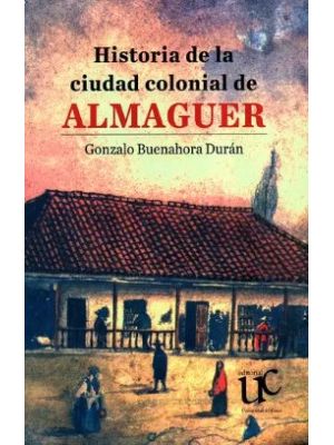 Historia De La Ciudad Colonial De Almaguer