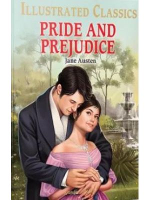 Pride And Prejudice Illustrated Classics