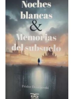 Noches Blancas Y Memorias Del Subsuelo