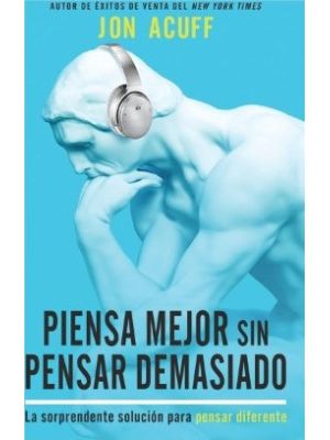Piensa Mejor Sin Pensar Demasiado