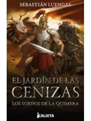 El Jardin De Las Cenizas Los SueÑos De La Quimera