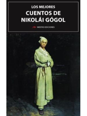 Los Mejores Cuentos De Nikolai Gogol